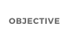 OBJECTIVE