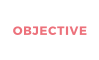 OBJECTIVE